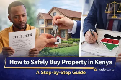 How to Safely Buy Property in Kenya: A Step-by-Step Guide