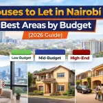 Houses to Let in Nairobi: Best Areas by Budget (2026 Guide)