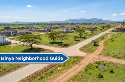 Isinya Neighbourhood Guide: Everything You Need to Know Before Moving or Investing