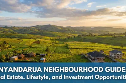 Nyandarua Neighbourhood Guide: Real Estate, Lifestyle, and Investment Opportunities