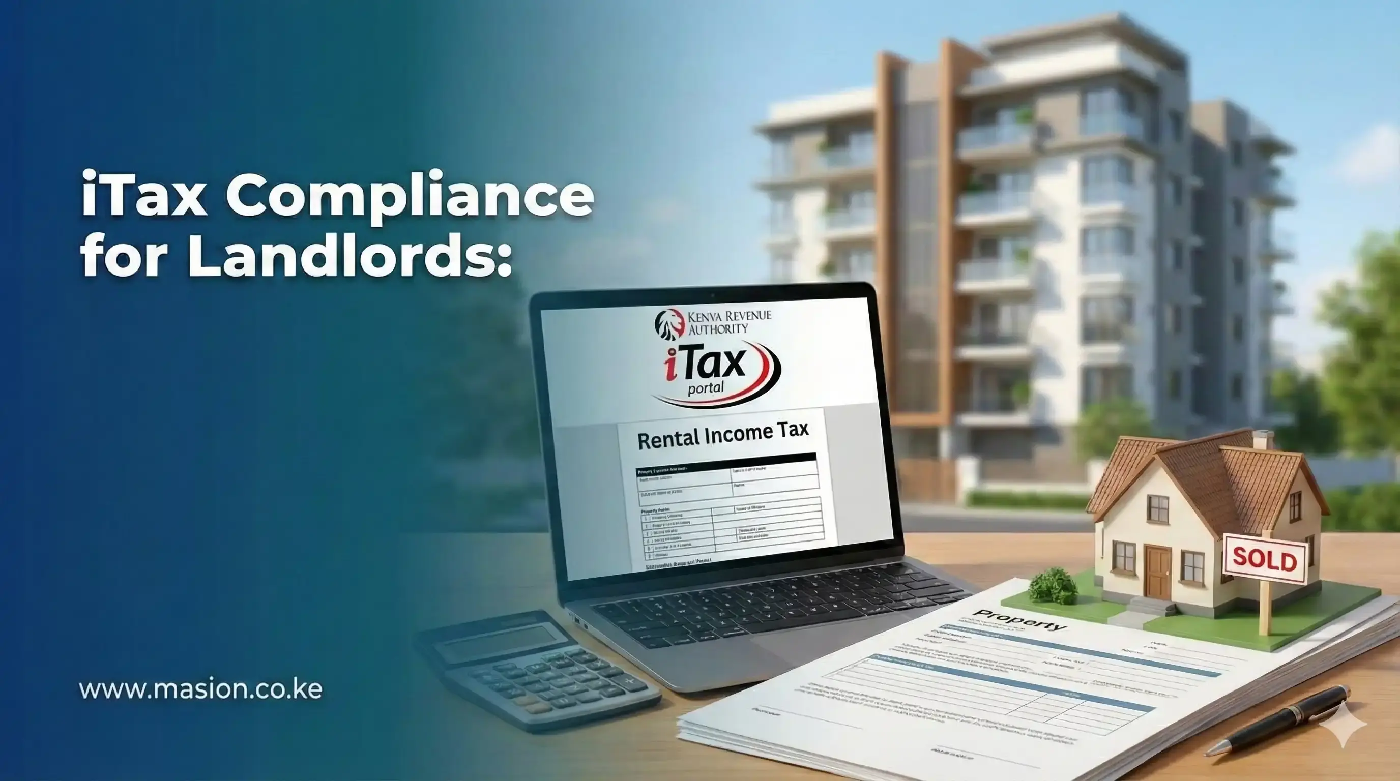 iTax Compliance for Landlords in Kenya — Rental Income Tax & CGT Guide